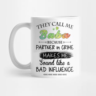 Baba Grandma Gift - They Call Me Baba Because Partner In Crime Mug